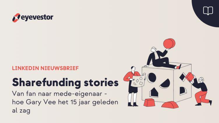 Vijftien jaar geleden zei Gary Vaynerchuk: “What if your customers were also your shareholders?” image